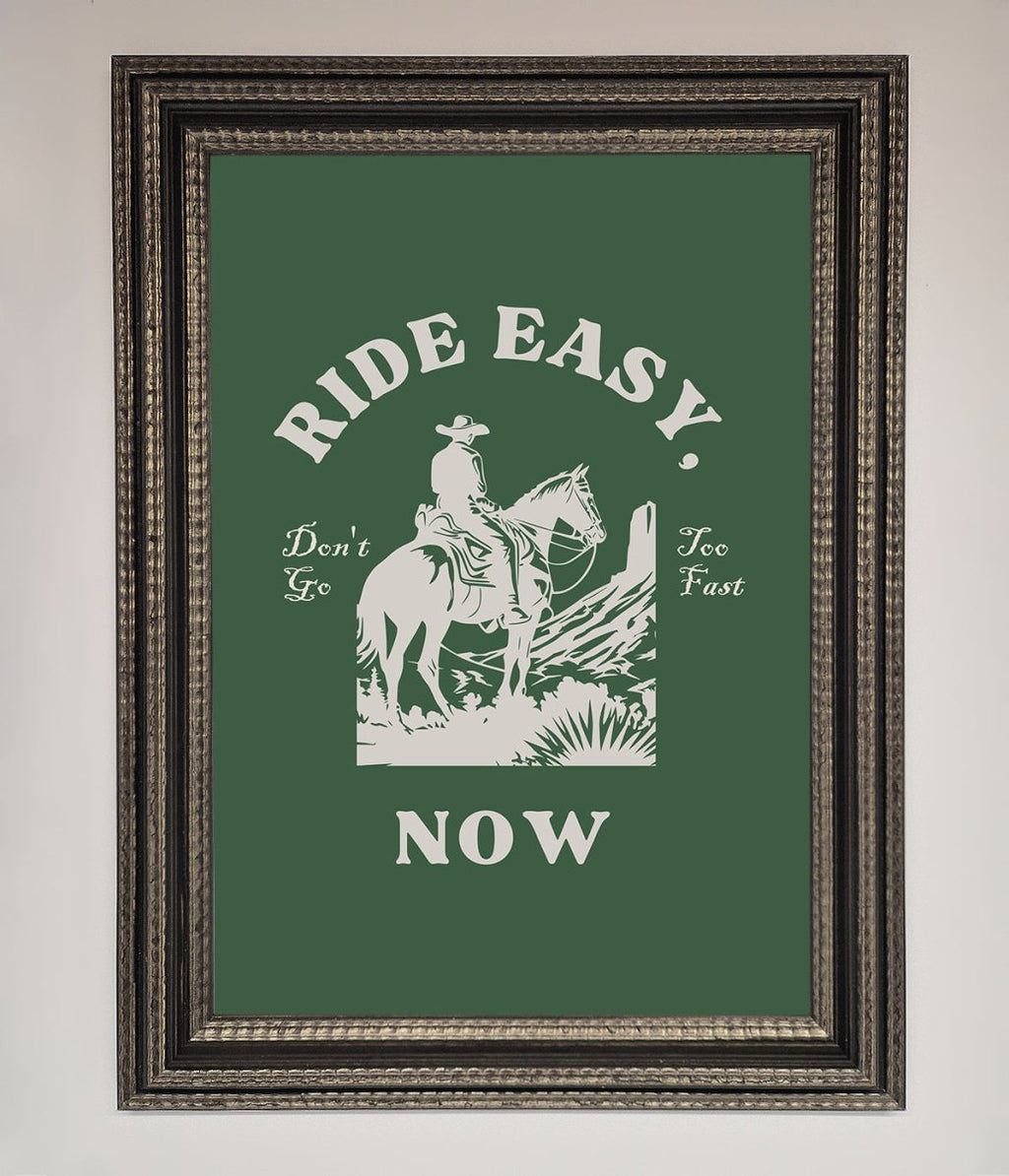 Ride Easy Now Framed Poster