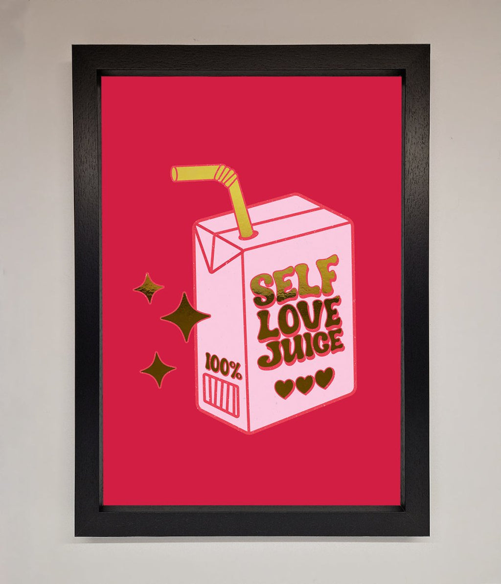 Self Love Juice Foil Print
