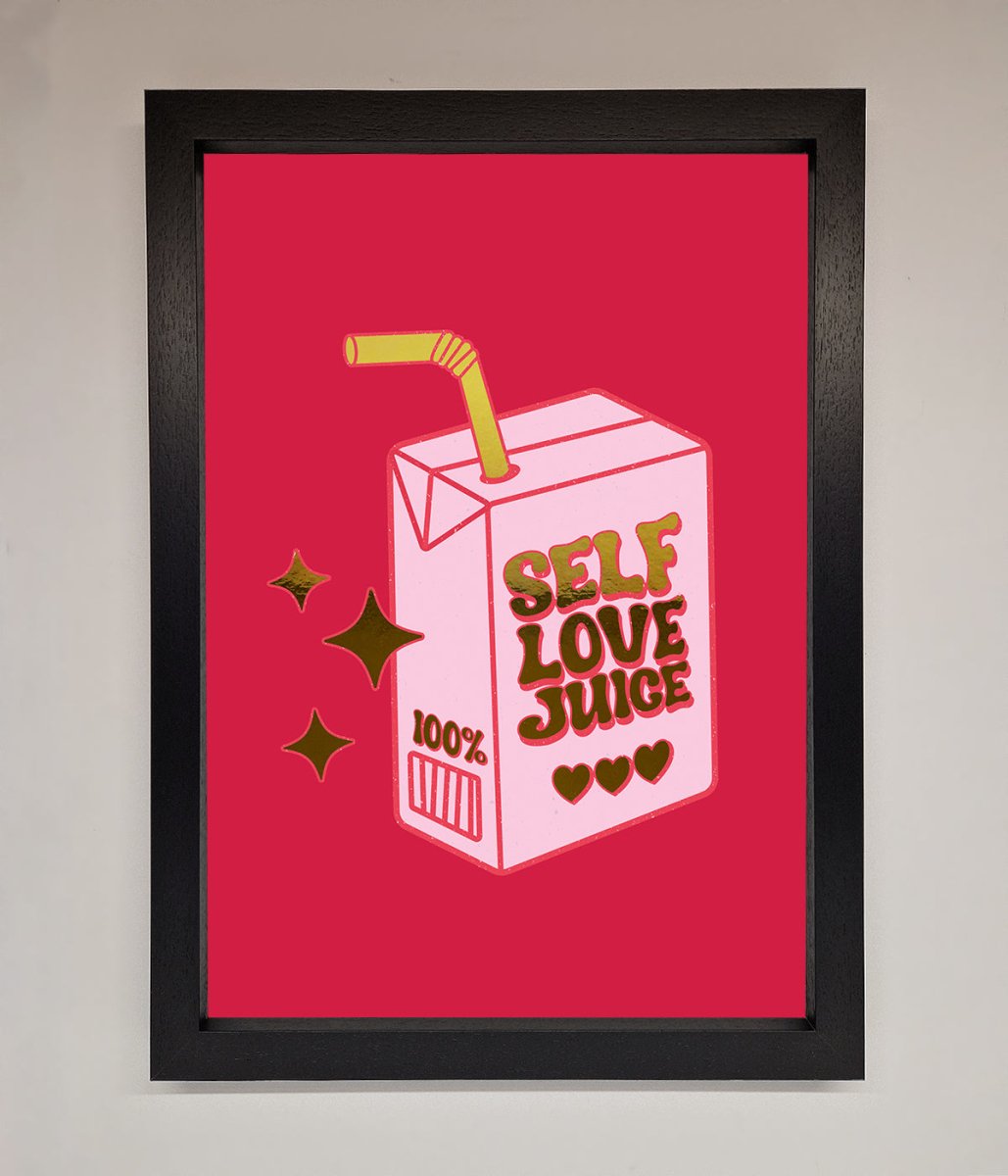Self Love Juice Foil Print