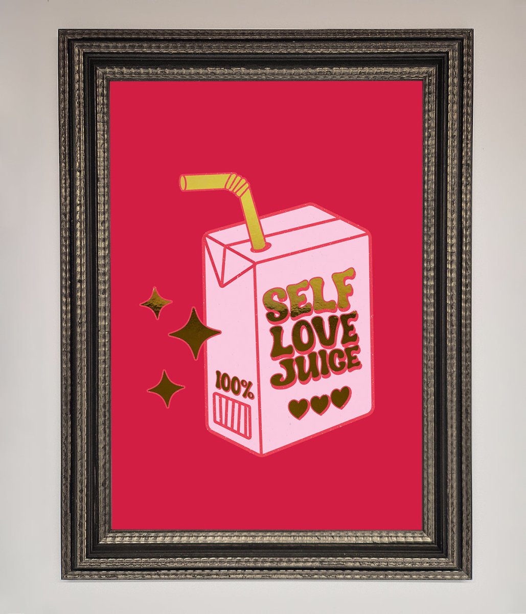 Self Love Juice Foil Print