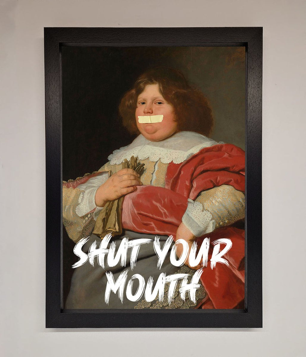 Shut Your Mouth Framed Print
