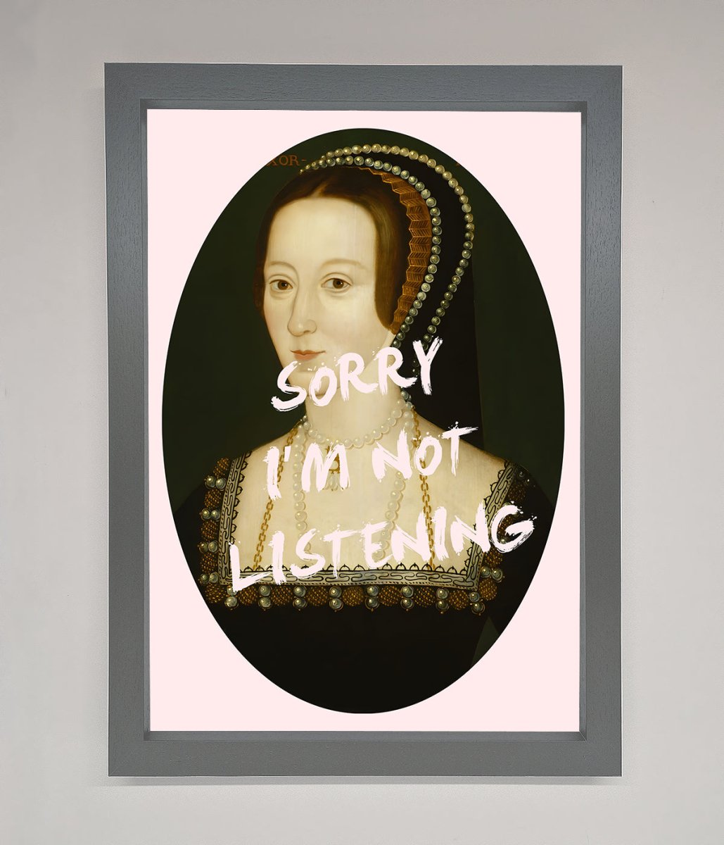 Sorry Im Not Listening Framed Wall Art