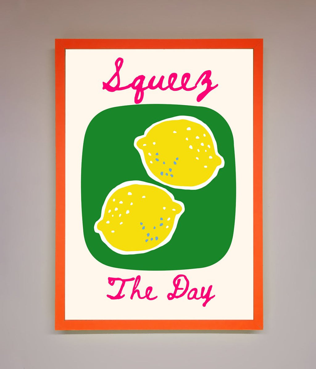 Squeeze The Day Framed Poster