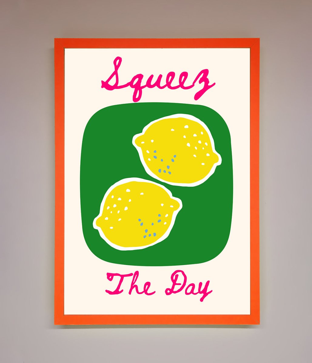 Squeeze The Day Framed Poster