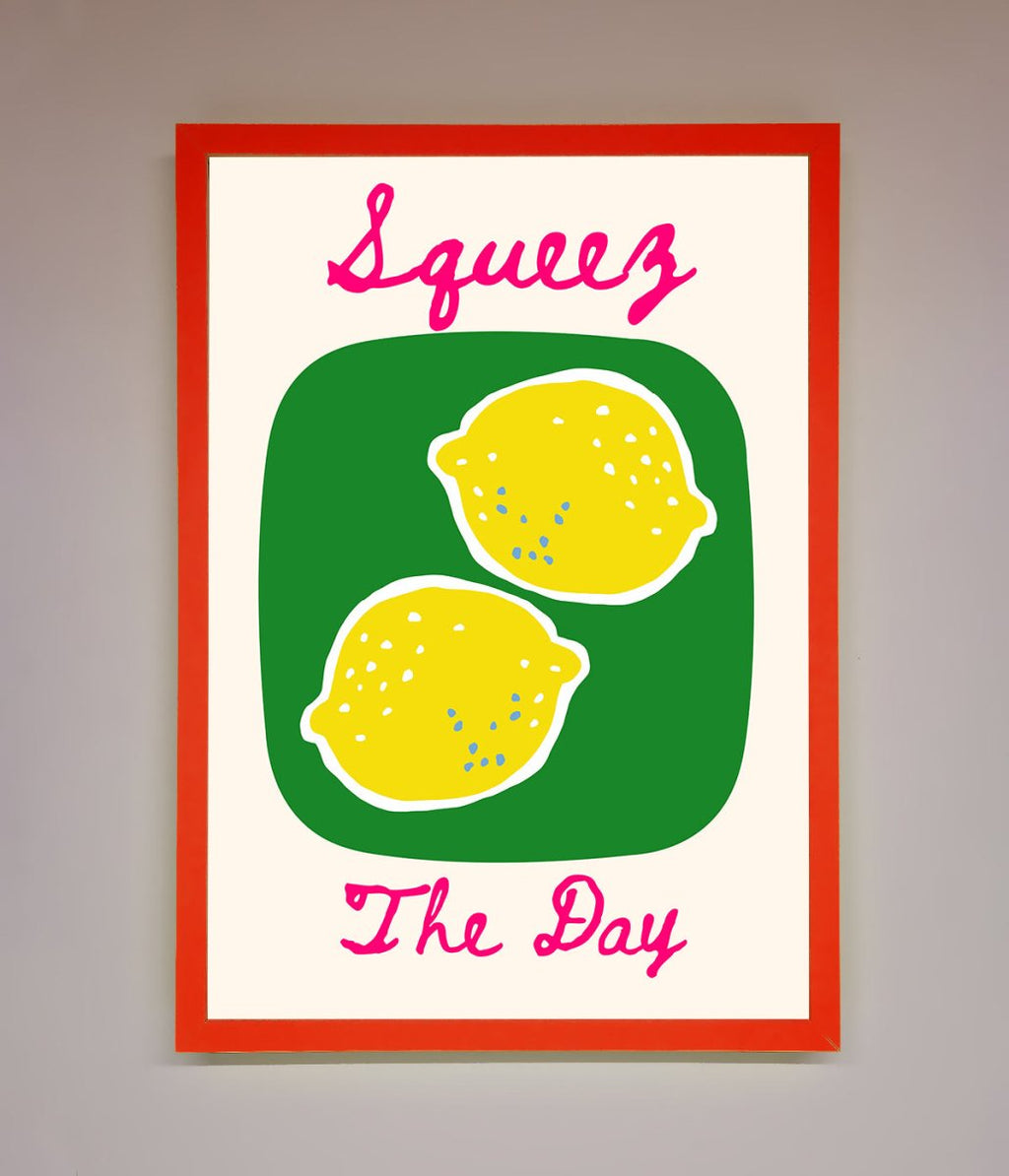 Squeeze The Day Framed Poster