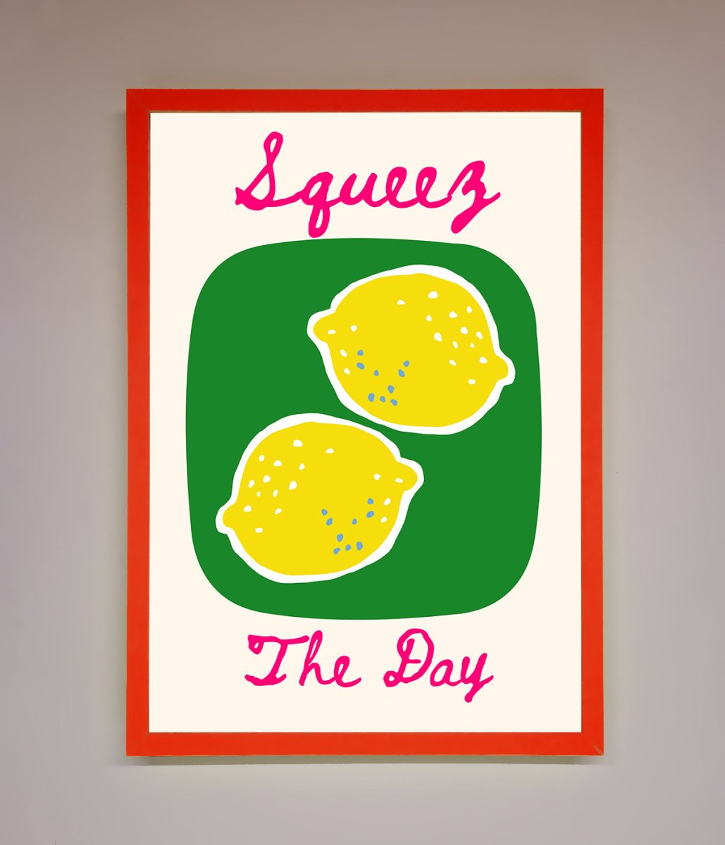 Squeeze The Day Framed Poster