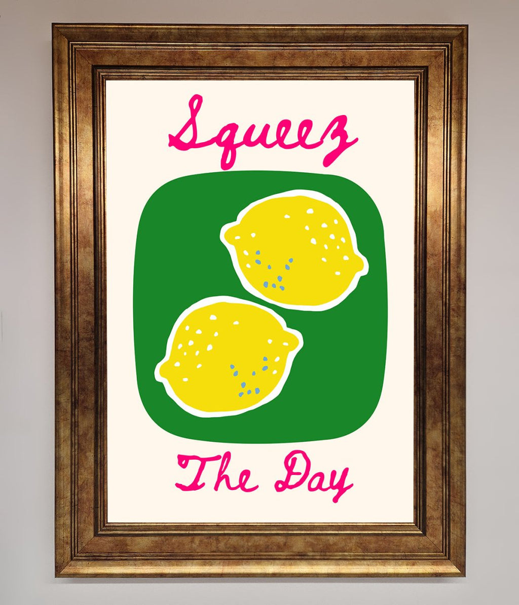 Squeeze The Day Framed Poster
