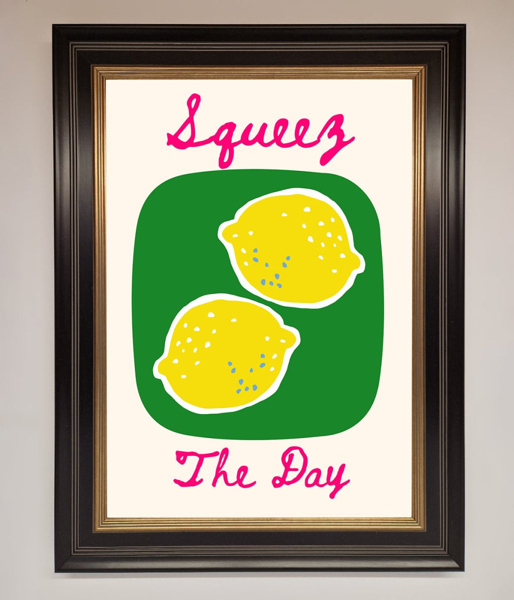 Squeeze The Day Framed Poster