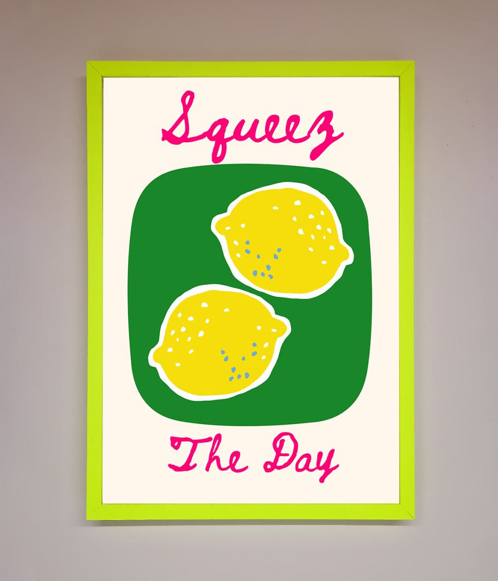 Squeeze The Day Framed Poster
