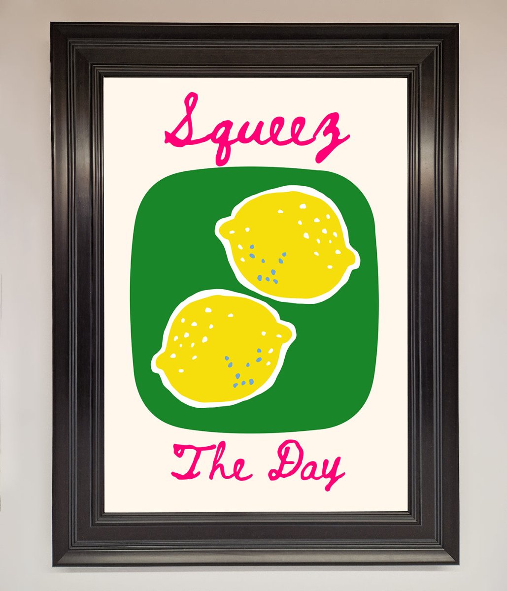 Squeeze The Day Framed Poster