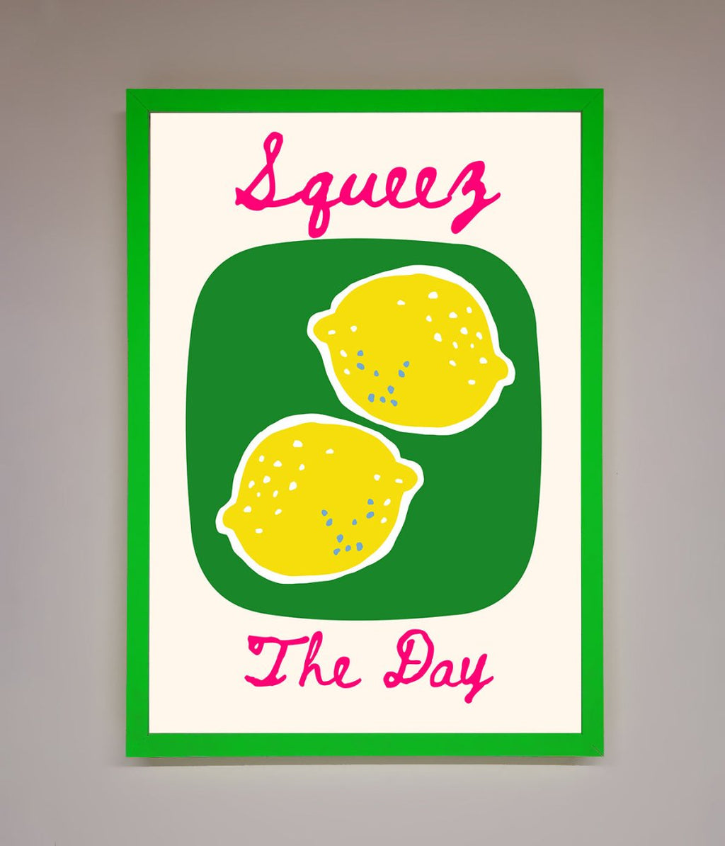 Squeeze The Day Framed Poster