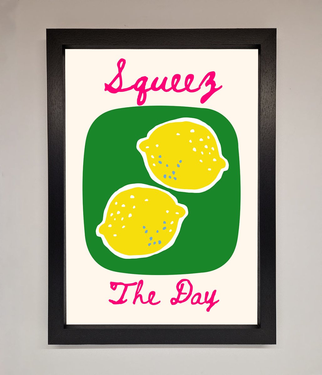 Squeeze The Day Framed Poster