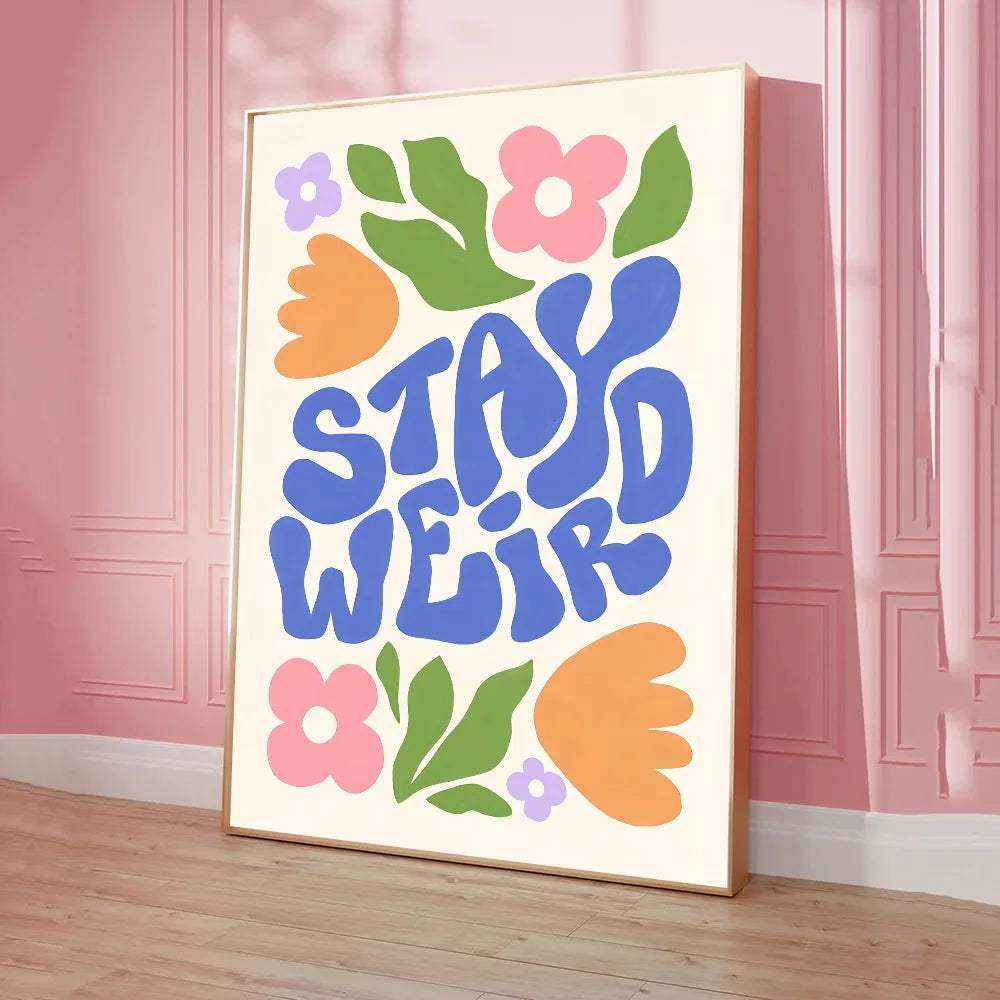 Stay Weird Print