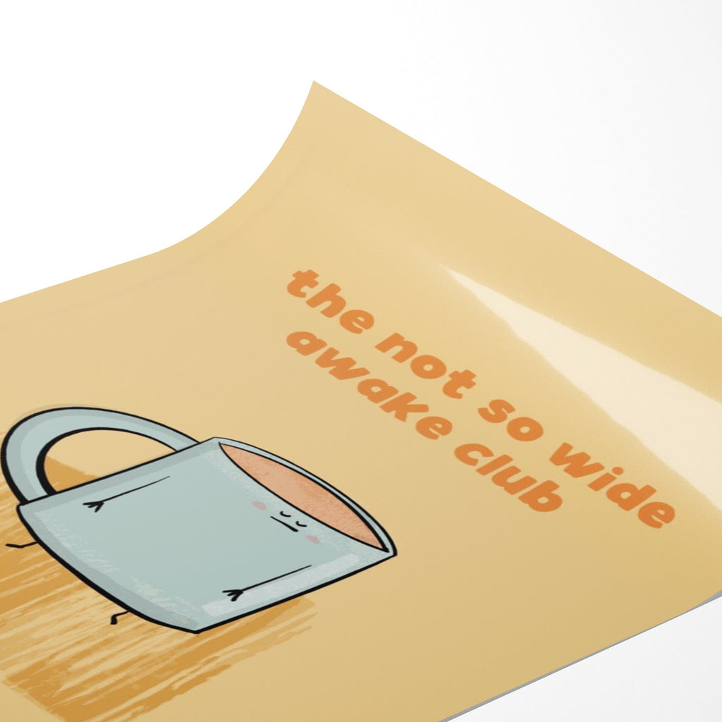 The Not So Wide Awake Club Coffee Art Print