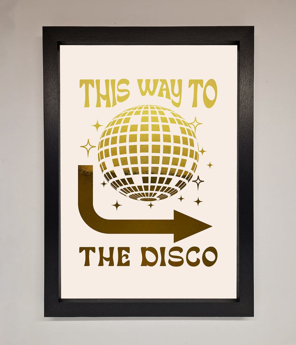This Way To The Disco Foil Print