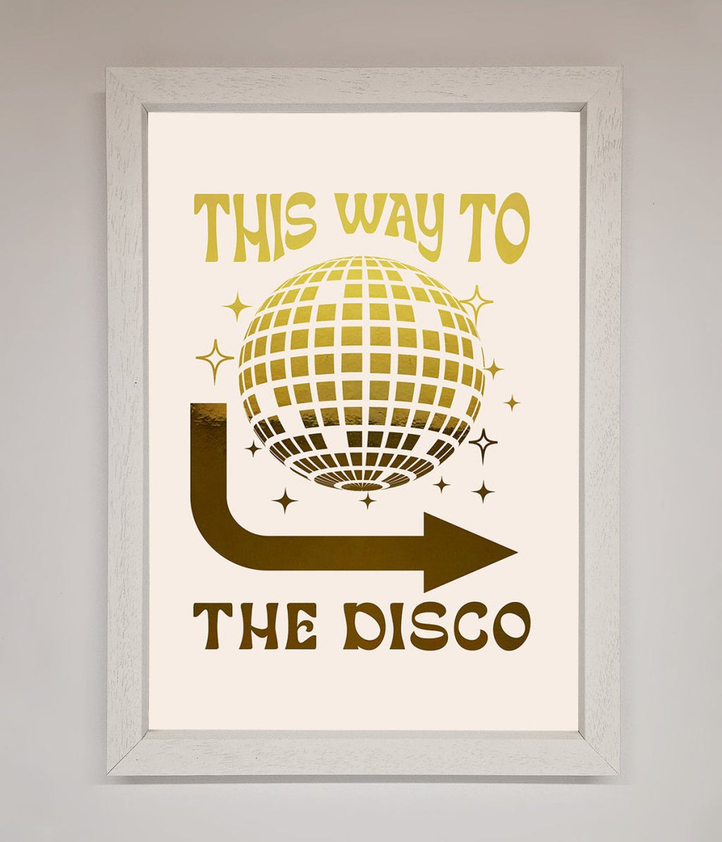 This Way To The Disco Foil Print