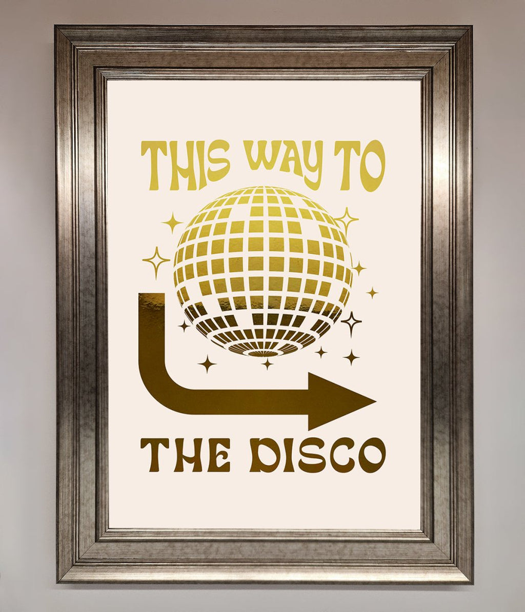 This Way To The Disco Foil Print