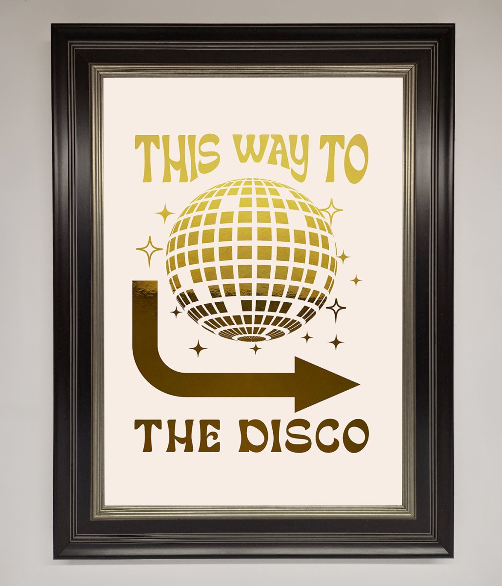 This Way To The Disco Foil Print