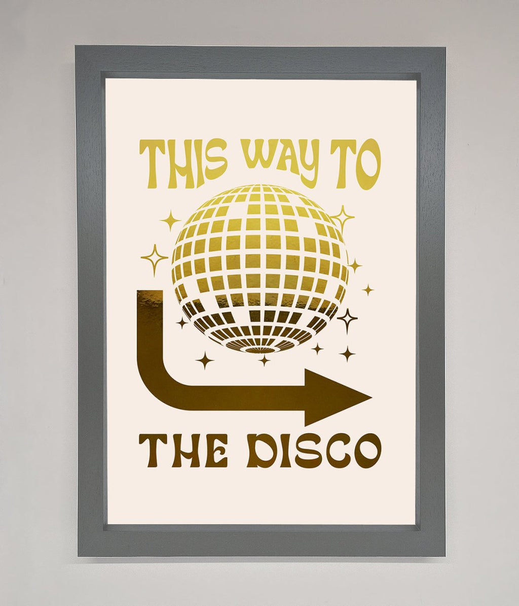 This Way To The Disco Foil Print