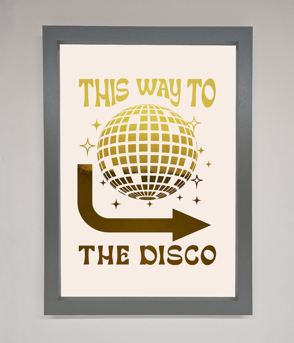 This Way To The Disco Foil Print