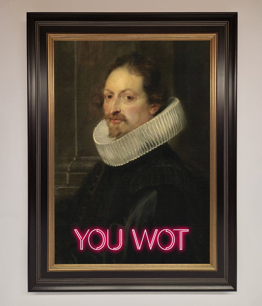 You Wot Renaissance Framed Poster