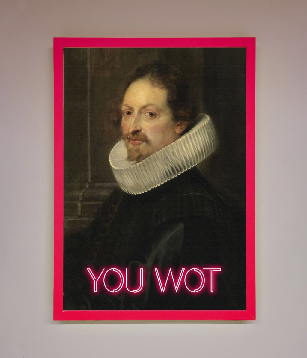You Wot Renaissance Framed Poster