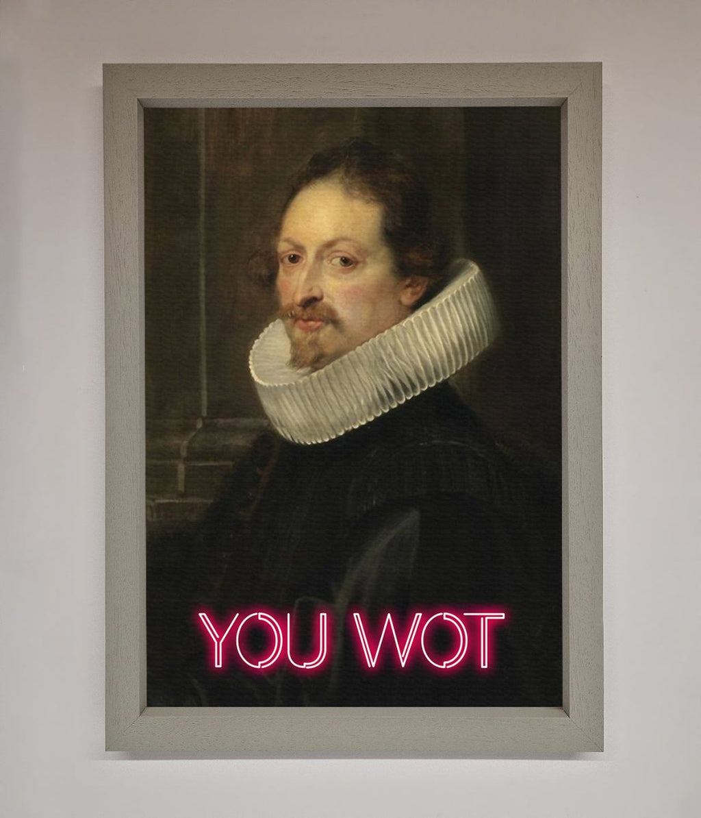 You Wot Renaissance Framed Poster